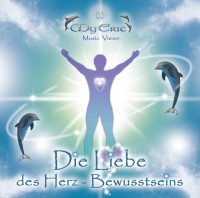 CD-Cover der Musik "Die Liebe des Herz-Bewusstseins " von MyEric CD-Cover der Musik "Die Liebe des Herz-Bewusstseins " von MyEric