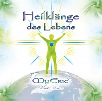 CD-Cover der Musik "Heilklänge des Lebens" von MyEric CD-Cover der Musik "Heilklänge des Lebens" von MyEric