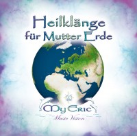CD-Cover der Musik "Heilklänge für Mutter Erde" von MyEric CD-Cover der Musik "Heilklänge für Mutter Erde" von MyEric
